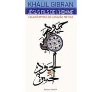 Jésus, fils de l'homme Khalil Gibran (Auteur), Lassaâd Métoui (Illustration)