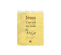 Jésus fils de Marie dans le Qur'ân et selon l'enseignement d'Ibn ' Arabî - Maurice Gloton - Albouraq - broché - Essai