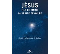 Jésus fils de Marie La vérité dévoilée - Ali Mohammad al- Sallabi - Aya Horizons - broché - Essai