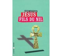 Jésus Fils Du Nil - Personnage Historique Ou Mythique ?