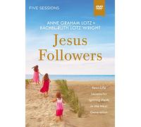 Jesus Followers: Real-life Lessons for Igniting Faith in the Next Generation