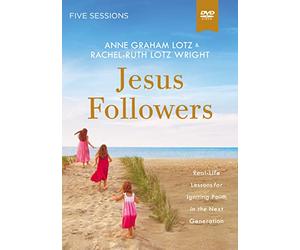 Jesus Followers: Real-life Lessons for Igniting Faith in the Next Generation