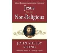 Jesus for the NonReligious by John Shelby Spong Paperback Book John Shelby Spong (Auteur)