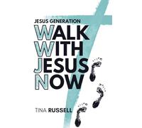 Jesus Generation: Walk With Jesus Now: WWJN