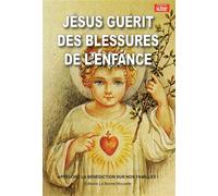 Jésus guérit des blessures de l'enfance - Thierry Fourchaud - La Bonne Nouvelle - broché - Essai