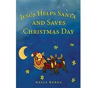 Jesus Helps Santa And Saves Christmas Day