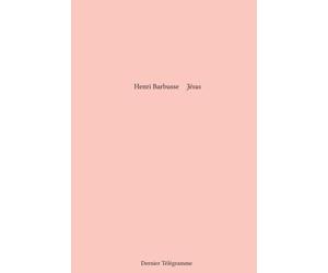 Jésus - Henri Barbusse - Dernier Telegramme - broché - Roman
