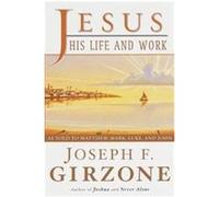 Jesus, His Life and Teachings: As Told to Matthew, Mark, Luke, and John
