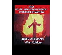 Jesus: His Miracles, Warnings, and Promises