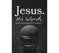 Jesus. His Words: Translated into Today