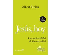 Jesús, hoy: Una espiritualidad de libertad radical