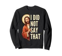 Jésus I Did Not Say That Funny Christian Meme Sweatshirt