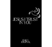 Jesus I Trust in You: Daily Journal, schedule, diary, Gratitude and prayer