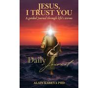 Jesus, I trust You: A guided Journal through life's storms