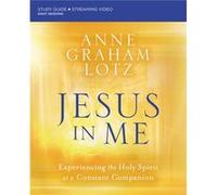 Jesus in Me Bible Study Guide plus Streaming Video by Anne Graham Lotz Anne Graham Lotz (Auteur)