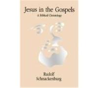 Jesus in the Gospels: A Biblical Christology Schnackenburg, Rudolf, Schnackenburg (Auteur)
