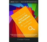 Jesus in the Old Testament: Volume 1: An Introduction: Genesis - Malachi - [Livre en VO] Christen Forster (Auteur)