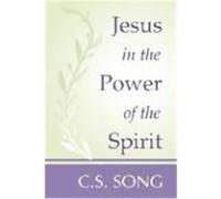 Jesus in the Power of the Spirit Song, Choan-Seng (Auteur)