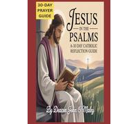 Jesus in the Psalms:: A 30-Day Catholic Reflection Guide