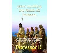 Jesus invoking the Psalm 82 Protocol: The Four Declarations of Spiritual War From Caesarea Philippi to Lazarus's Tomb - The Last Six-Month Campaign