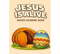 Jesus Is Alive: Easter Coloring Book with Bold and Easy Designs: For Kids, Teens, and Adults