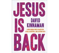 Jesus Is Back A New Generation's Search for a Real, Beautiful, and Lasting Faith - David Kinnaman - Baker publishing group - ebook (ePub) - Livre