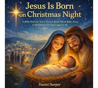 Jesus Is Born on Christmas Night: A Bible Nativity Story Picture Book About Baby Jesus in Bethlehem for Kids Ages 5-10