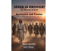 Jesus is Enough - The Miracles of Jesus: Resistance and Passion