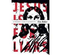 Jesus Is for Liars, invert Tim Baker (Auteur)