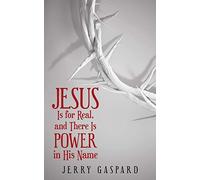 Jesus Is For Real, And There Is Power In His Name