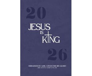 JESUS IS KING 2026: Christian Weekly Planner in A5 Size for Clarity, Discipline & Spiritual Strength // With Daily Bible Verses, Practical Tools, ... Who Wants to Walk Into the New Year With God