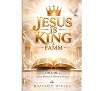 Jesus Is King FAMM: Faith Arsenal & Ministry Manual