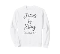 Jesus is King Revelation 17:14 Écriture Dieu chrétien Seigneur Sweatshirt