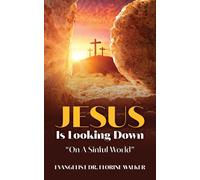 Jesus Is Looking Down "On A Sinful World