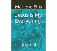 Jesus Is My Everything: Journal