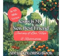 Jesus is My New Best Friend: Journey of Love, Hope and Restoration: Adult Christian Coloring Book