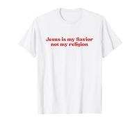 Jesus is My Savior Not My Religion, Christian Faith Worship T-Shirt