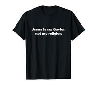 Jesus Is My Savior Not My Religion Shirt Faith Christian T-Shirt