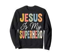 Jesus is My Superhero Sweatshirt