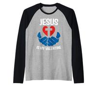 Jesus is My Valentine Funny Valentines Loves Christ Love Day Manche Raglan