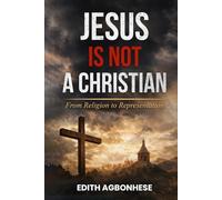 Jesus Is Not A Christian: From Religion To Representation