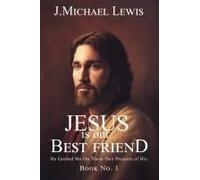 Jesus Is Our Best Friend Book No. 1: He Guided Me On These Two Projects Of His