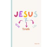 Jesus Is the Way, the Truth, and the Life - John 14:6 Christian Notebook | Faith-Based Journal for Prayer & Bible Study