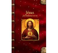 Jésus, j'ai confiance en toi: Carnet de notes du Sacré-Coeur : Motif Livre ancien, rouge, icône du Sacré-Coeur | Format pratique | Papier blanc, ligné ... Pages numérotées | Sommaire personnalisable