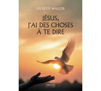 Jésus, j'ai des choses à te dire