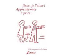 Jésus, je t'aime ! Apprends-moi à prier - Valère Priem - Fidelite Eds - broché - Livre