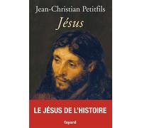 Jésus - Jean-Christian Petitfils - Fayard - broché - Biographie