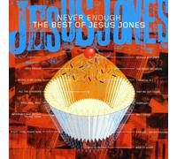 Jesus Jones - Never Enough/the Best of
