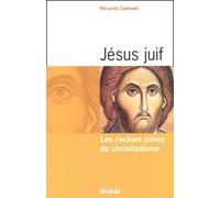 Jésus juif : Les Racines juives du christianisme