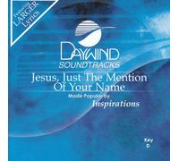 Jesus Just The Mention Of Your Name